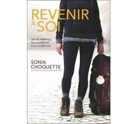 Revenir À Soi - Un Pélerinage De L'humilité À La Guérison