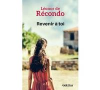 Revenir à toi Léonor De Récondo (Auteur)
