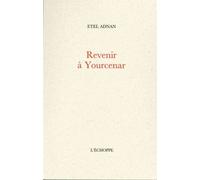 Revenir à Yourcenar - Etel Adnan - L'echoppe Eds De - broché - Essai
