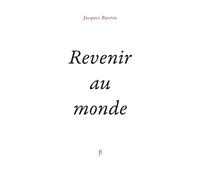 REVENIR AU MONDE