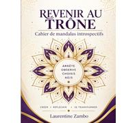 REVENIR AU TRÔNE: Cahier de mandalas introspectifs