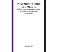 Revenir d'entre les morts: Deleuze et la croyance en ce monde au cinéma et dans les séries