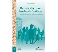Revenir des terres froides de l’autisme: L’histoire de Pierre en Nouvelle-Calédonie