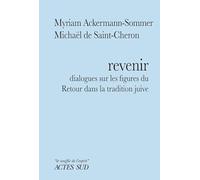Revenir : Dialogues sur les figures du Retour dans la tradition juive – Actes Sud
