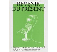 Revenir du présent Poush à la Collection Lambert - Marc Donnadieu - Dilecta Eds - relié - Catalogue d'exposition