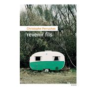 Revenir fils - Christophe Perruchas - Rouergue - broché - Roman