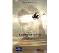 Revenir pour revivre !: Algérie 1957