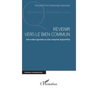 Revenir Vers Le Bien Commun - Une Notion Ignorée Ou Mal Comprise Aujourd'hui