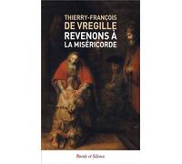 Revenons à la Miséricorde - Thierry-François De Vregille - Parole Et Silence Eds - broché - Essai