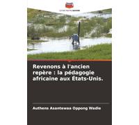 Revenons à l'ancien repère : la pédagogie africaine aux États-Unis.