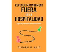 Revenue Management fuera de la hospitalidad: Dónde sí aplica, por qué funciona y cuándo deja de hacerlo