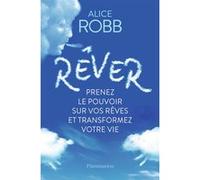 Rêver Alice Robb (Auteur), Pierre Kaldy (Traduction), Benjamin Peylet (Traduction)