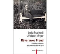 Rêver avec Freud L'histoire collective de l'Interprétation du rêve - Andreas Mayer - Aubier - broché - Essai