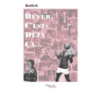 Rêver, c'est déjà ça... - Koffi-G - Baudelaire - broché - Témoignage