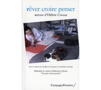 Rêver croire penser: Autour d'Hélène Cixous