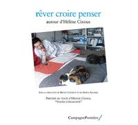 Rêver croire penser Autour d'Hélène Cixous - Bruno Clément - Campagne Premiere - broché - Etude