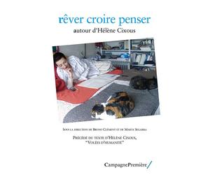 Rêver croire penser Autour d'Hélène Cixous - Bruno Clément - Campagne Premiere - broché - Etude