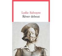 Rêver debout - Lydie Salvayre - Seuil - broché - Roman