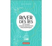 Rêver des îles Francis Gavin (Auteur), Martine Sgard (Traduction), Laurent Cantagrel (Traduction)