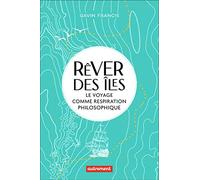 Rêver des îles: Le voyage comme respiration philosophique