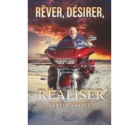 RÊVER. DÉSIRER. RÉALISER.