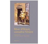 Rêver D'orient, Connaître L'orient - Visions De L'orient Dans L'art Et La Littérature Britanniques