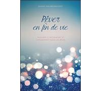 Rêver en fin de vie - Trouver le réconfort et l'apaisement dans les rêves