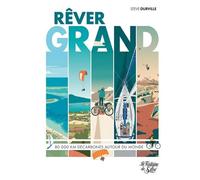 Rêver Grand - 80 000 Km Décarbonnés Autour Du Monde