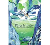 Rêver la rivière - Aude Mermilliod - Futuropolis - relié - Bande dessinée