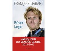 Rêver large - Francois Gabart - Stock - broché - Essai