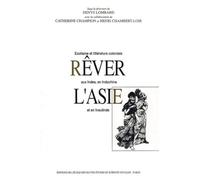 Rêver L'asie - Exotisme Et Littérature Coloniale Aux Indes, En Indochine Et En Insulinde | occasion