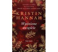 Rêver le bonheur. Une collection d'œuvres de Kristin Hannah