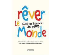 Rêver le monde - Association Coup de Pouce et les Editions du Panthéon - Du Pantheon Eds - broché - Essai