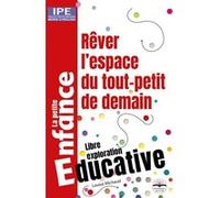 Rêver l'espace du tout-petit de demain Louise Michaud (Auteur)
