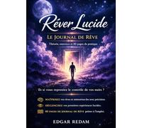 Rêver Lucide: Apprendre à faire des rêves lucides