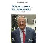 Rêver...Oser...Entreprendre - Du Plat Pays À La Casamance