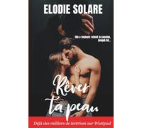 Rêver ta peau: Elle a toujours refusé la passion, jusqu'à lui...