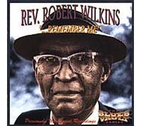 Reverand Robert Wilkins - Remember Me [Import]