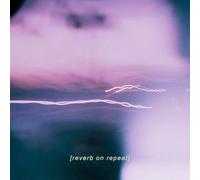 Reverb On Repeat Reverb On Repeat (Vinyl) 12" Album Coloured Vinyl