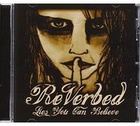 Reverbed - Lies You Can Believe [Import]