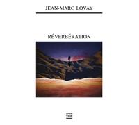 Réverbération - Jean-Marc Lovay - Zoe - broché - Roman