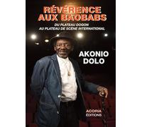 Révérence aux baobabs: Du plateau Dogon au plateau de scène international