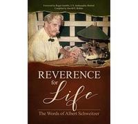 Reverence for Life: The Words of Albert Schweitzer - [Version Originale] Albert Schweitzer, Harold E Robles, Roger Gamble (Auteur)