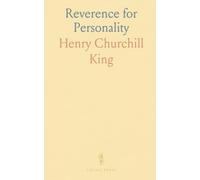 Reverence for Personality: How respect for the person shapes moral progress, religion, and democratic life