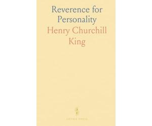 Reverence for Personality: How respect for the person shapes moral progress, religion, and democratic life