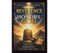 Reverence That Honors God: A Christian Guide to Honoring God's Name with Your Words, Worship, and Daily Life