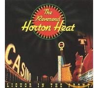 Reverend Horton Heat - Liquor In The Front