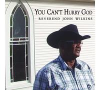 Reverend John Wilkins – You Can't Hurry God – CD