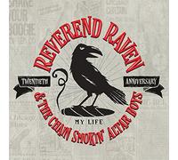 Reverend Raven & The Chain Smoking Altar Boys - My Life