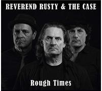 Reverend Rusty & the Case - Rough Times (Lp)